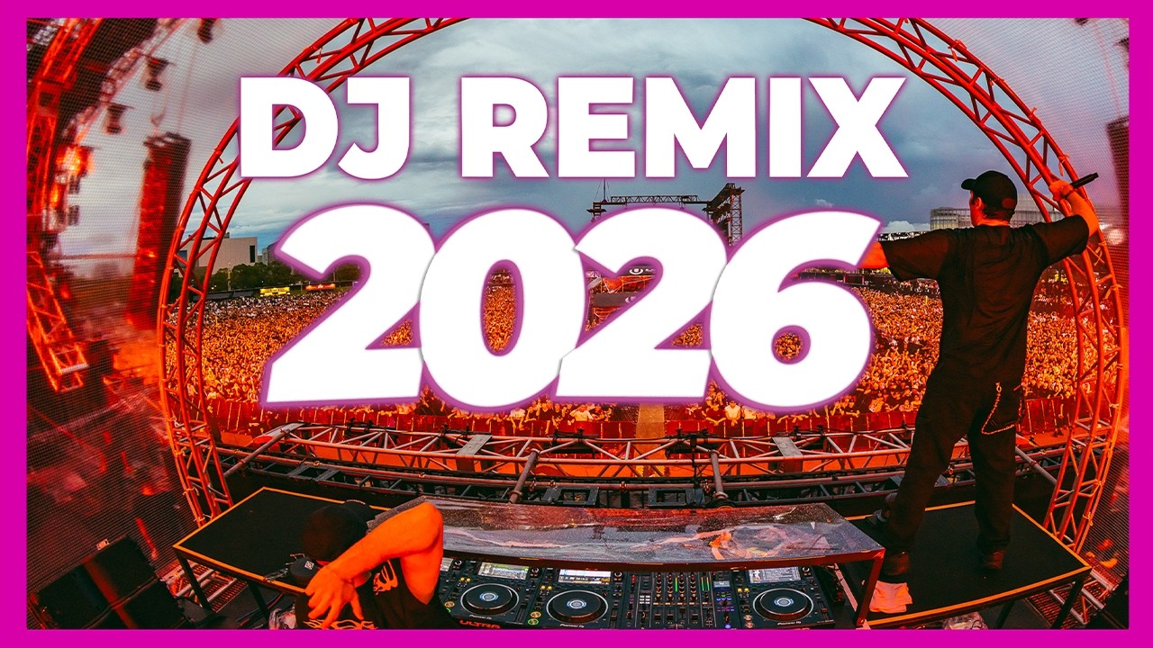 DJ REMIX 2026 - Mashups & Remixes of Popular Songs 2026 | DJ Disco Remix Song Music Club Mix 2025