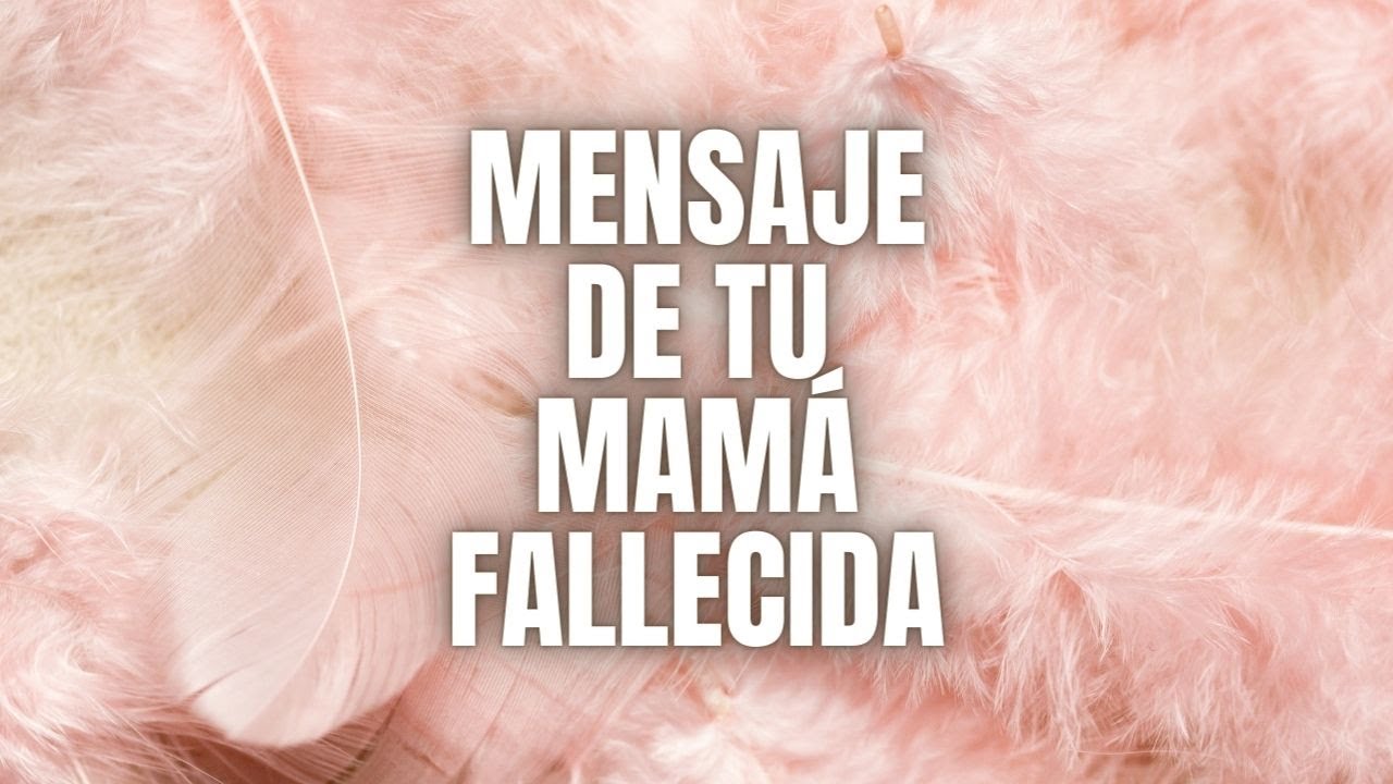 Mensaje de TU MADRE🌸Desde el Cielo ☁