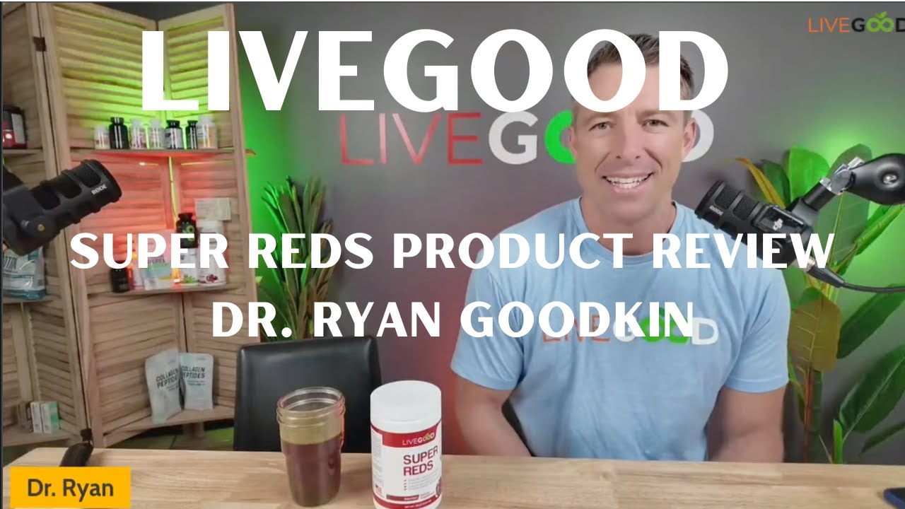 LiveGood Product Review   Super Reds   Dr  Ryan Goodkin