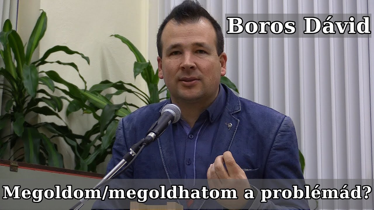 Boros Dávid -Megoldom/megoldhatom a problémád? Nem baj?