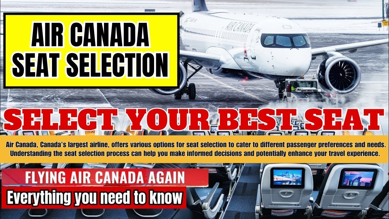 Air Canada Seat Selection Fees, Policy, & Way | Flights Assistance | Travel Guide