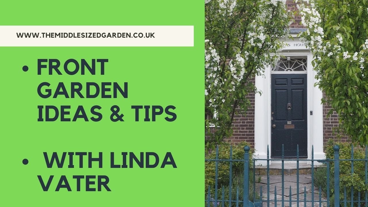 How to create a beautiful and welcoming front garden...with Linda Vater