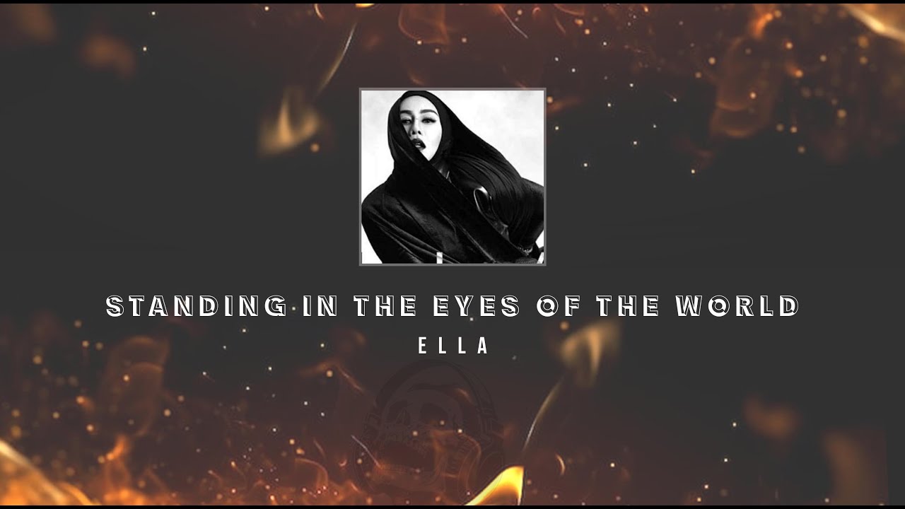 Ella - Standing In The Eyes Of The World KARAOKE HQ STEREO