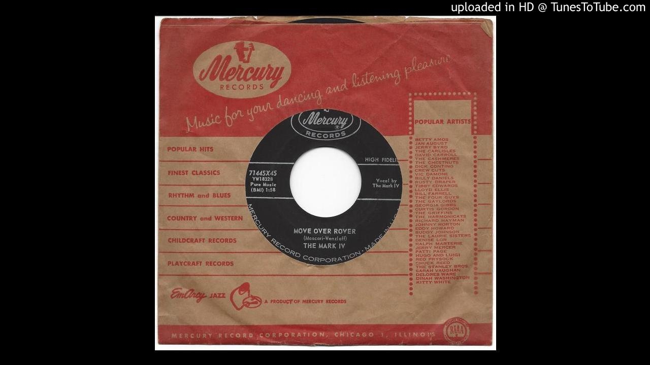The Mark IV - Move Over Rover - 1959 Novelty Pop Rock on Mecury label