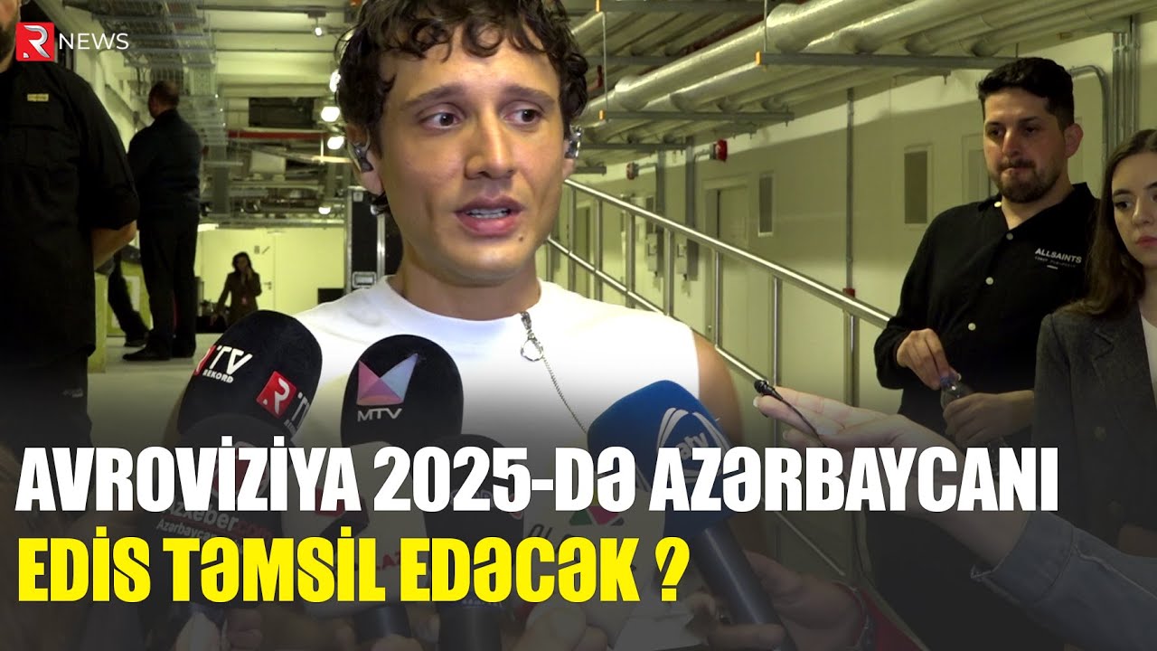 Avroviziya 2025-də Azərbaycanı EDİS təmsil edəcək ? - EKSKLÜZİV MÜSAHİBƏ