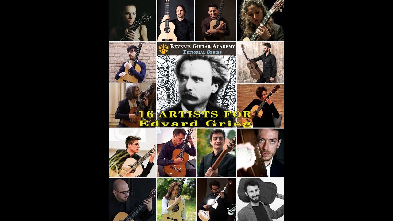 "16 ARTISTS FOR GRIEG" (full video) - Lyric Pieces Op.12 & 38 (arr. for guitar)