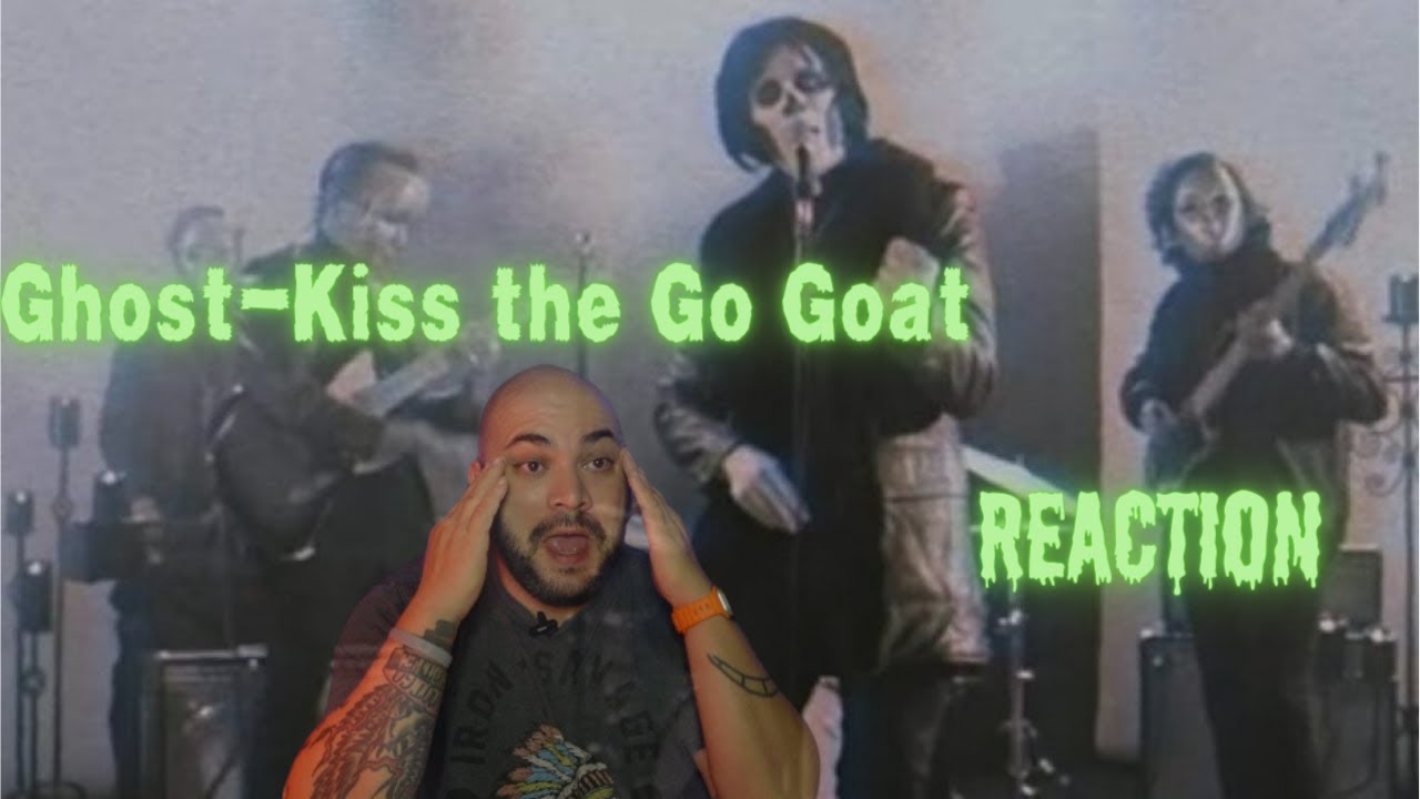 Ghost - Kiss the Go Goat |REATION|