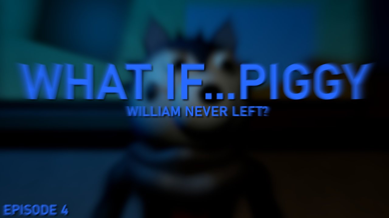 What If...Piggy? | What If William Never Left?
