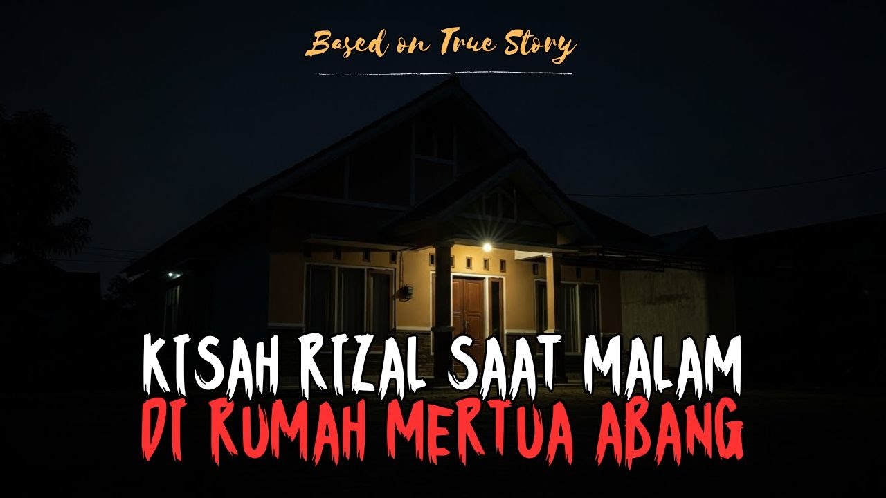 MERINDING! KISAH RIZAL DUA MALAM DI RUMAH MERTUA ABANG DI JAWA TENGAH