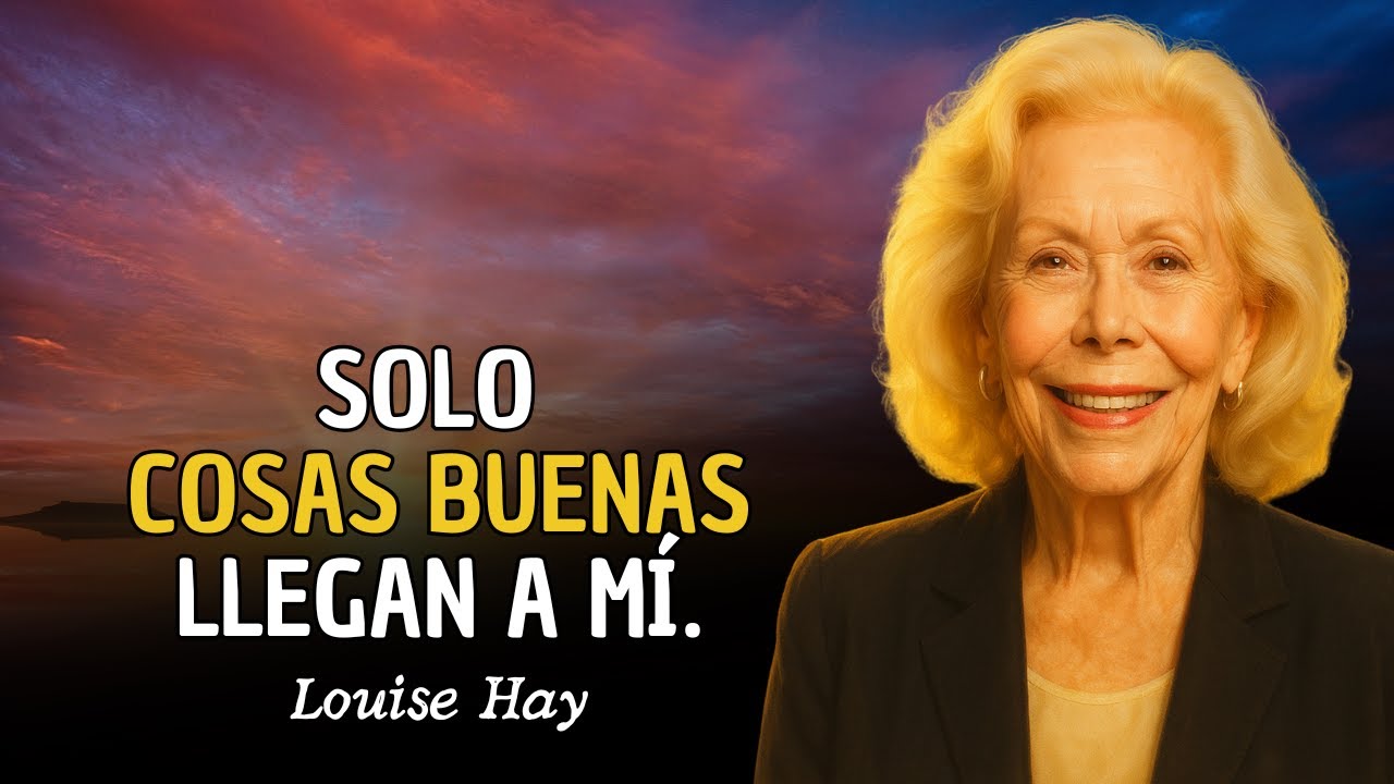 Louise Hay: Me abro para recibir todo lo bueno | Atraigo amor, prosperidad y abundancia