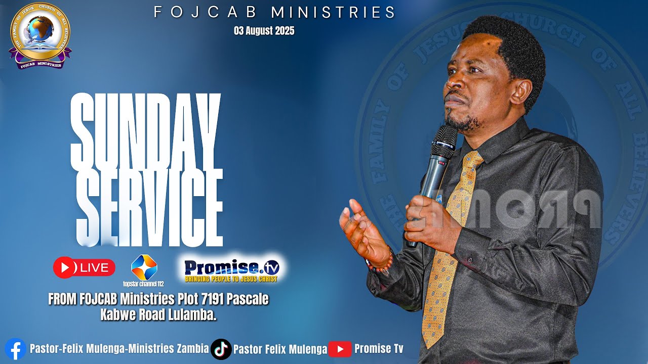 ACCEPT THE MIND OF GOD | FOJCAB SUNDAY SERVICE | PASTOR FELIX MULENGA  | 03/08/2025.