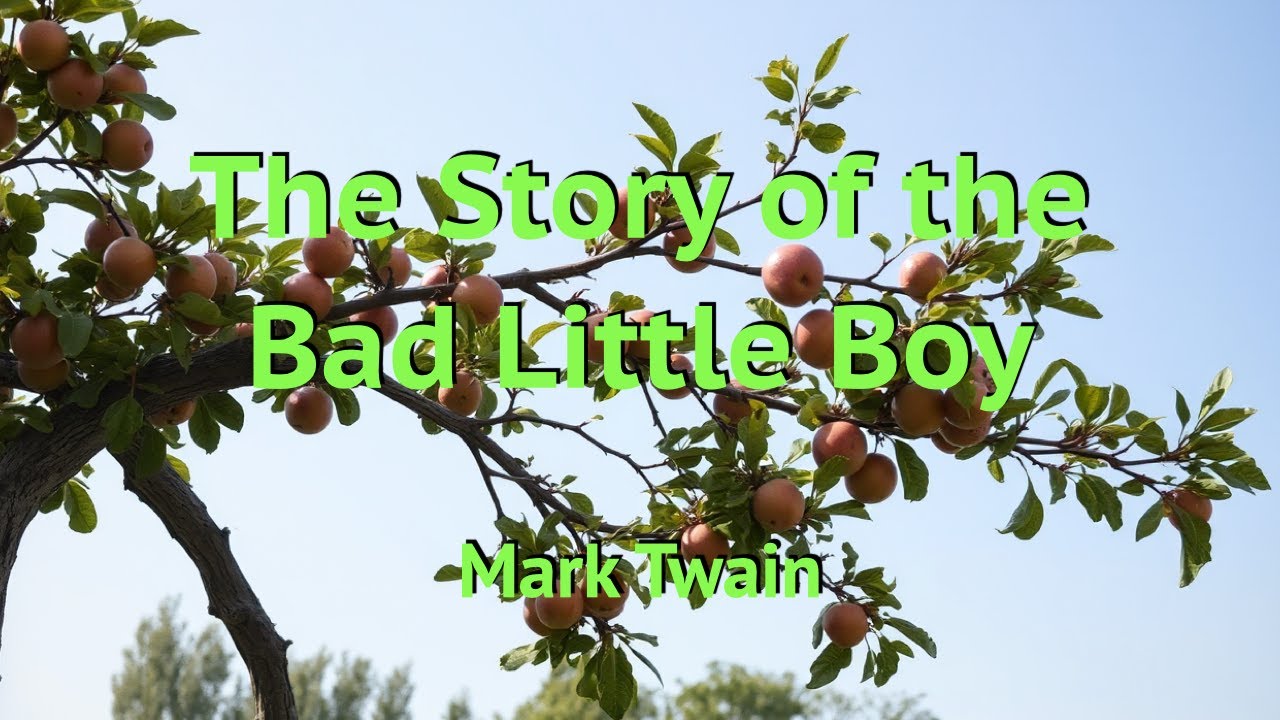 The Story of the Bad Little Boy Audiobook | Mark Twain | The Anti-Moral Masterpiece (Temp Public)