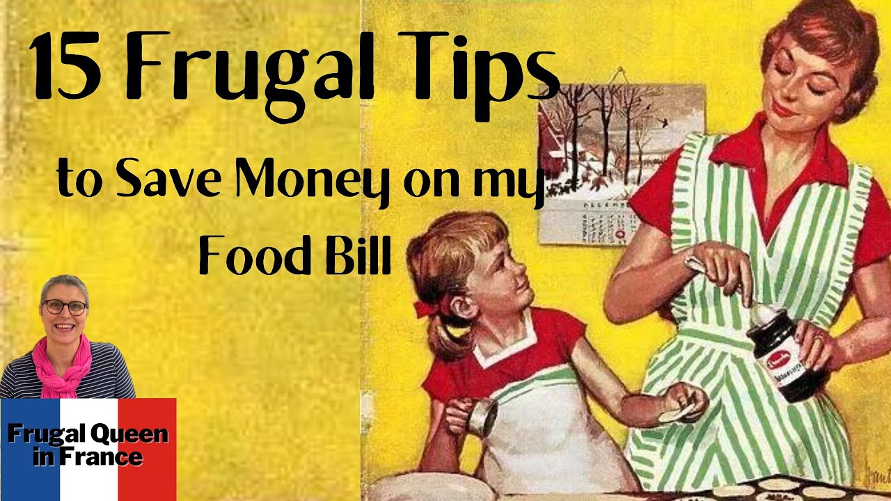 15 Frugal Tips to Save Money on my Food Bill 