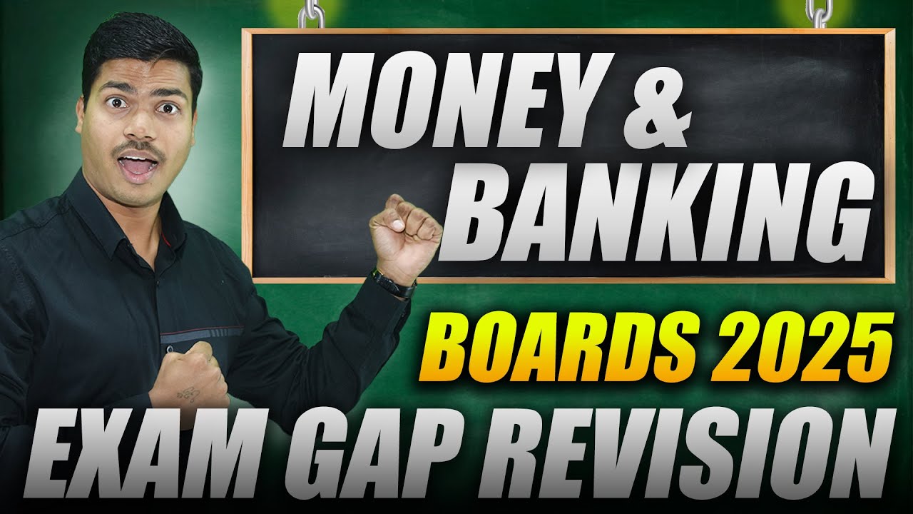 MONEY & BANKING EXAM GAP REVISION | 6 Marks Fixed | Theory & Numericals | Economics Board Exam 2025