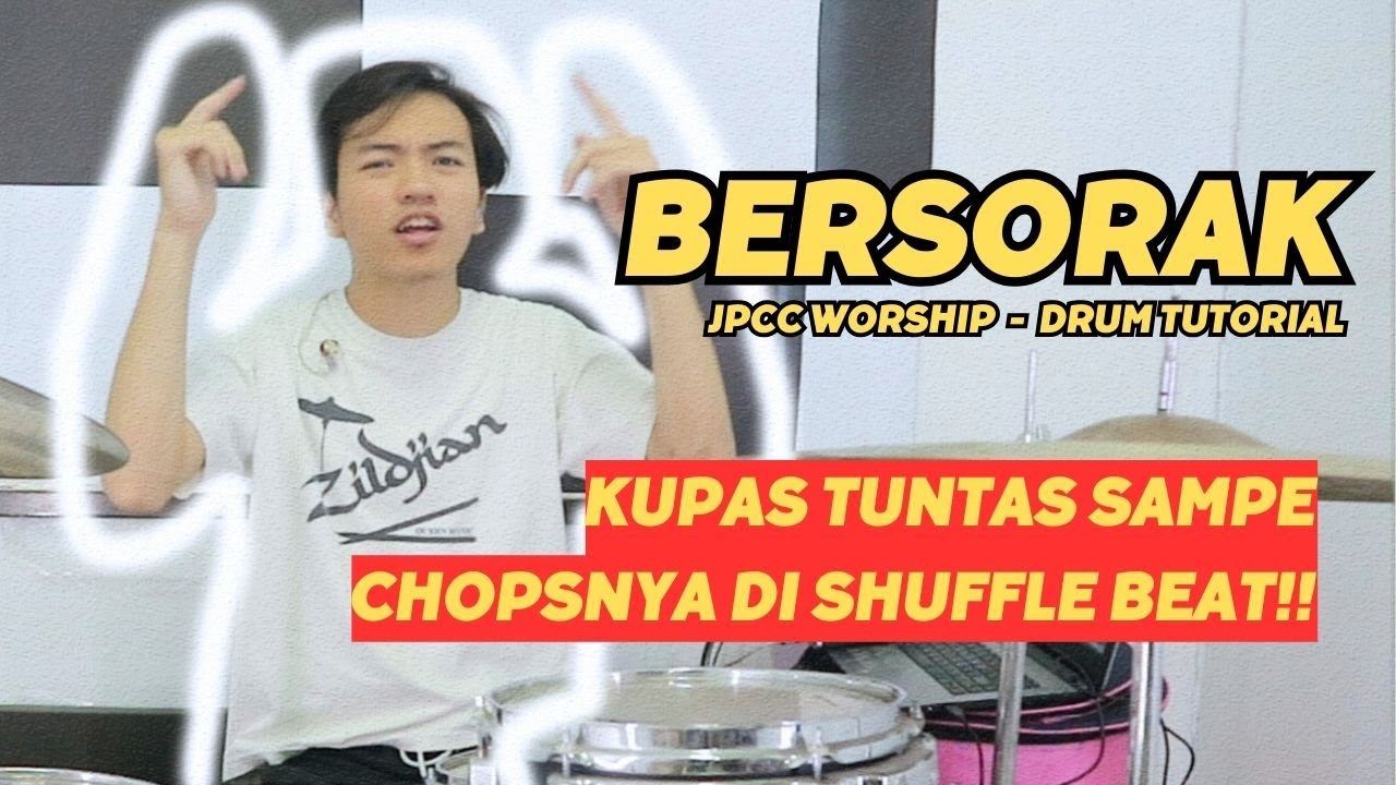 BELAJAR DRUM SHUFFLE BEAT & CHOPS DARI LAGU BERSORAK - JPCC WORSHIP