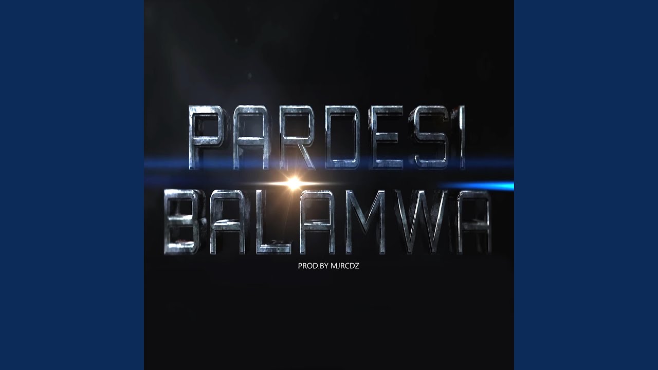 Pardesi Balamwa