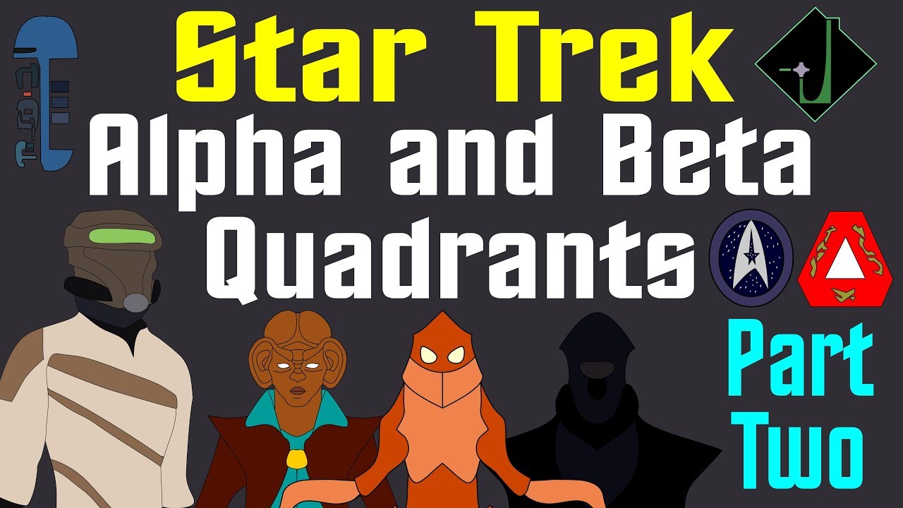 Star Trek: Alpha and Beta Quadrants (Part 2 of 2 - Update)