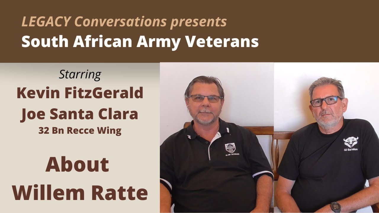 Legacy Conversations - Kevin Fitzgerald & Joe Santa Clara - 32Bn Recce Wing - About Willem Ratte
