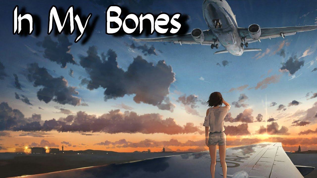 Nightcore - In My Bones (Ray Dalton)