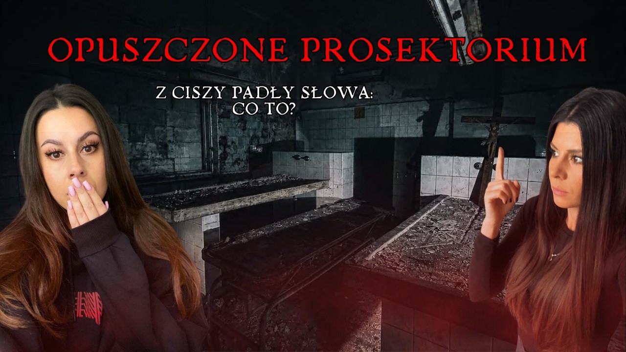NAWIEDZONE PROSEKTORIUM☠️ NAGRAŁYŚMY  COŚ PRZERAŻAJĄCEGO☠️