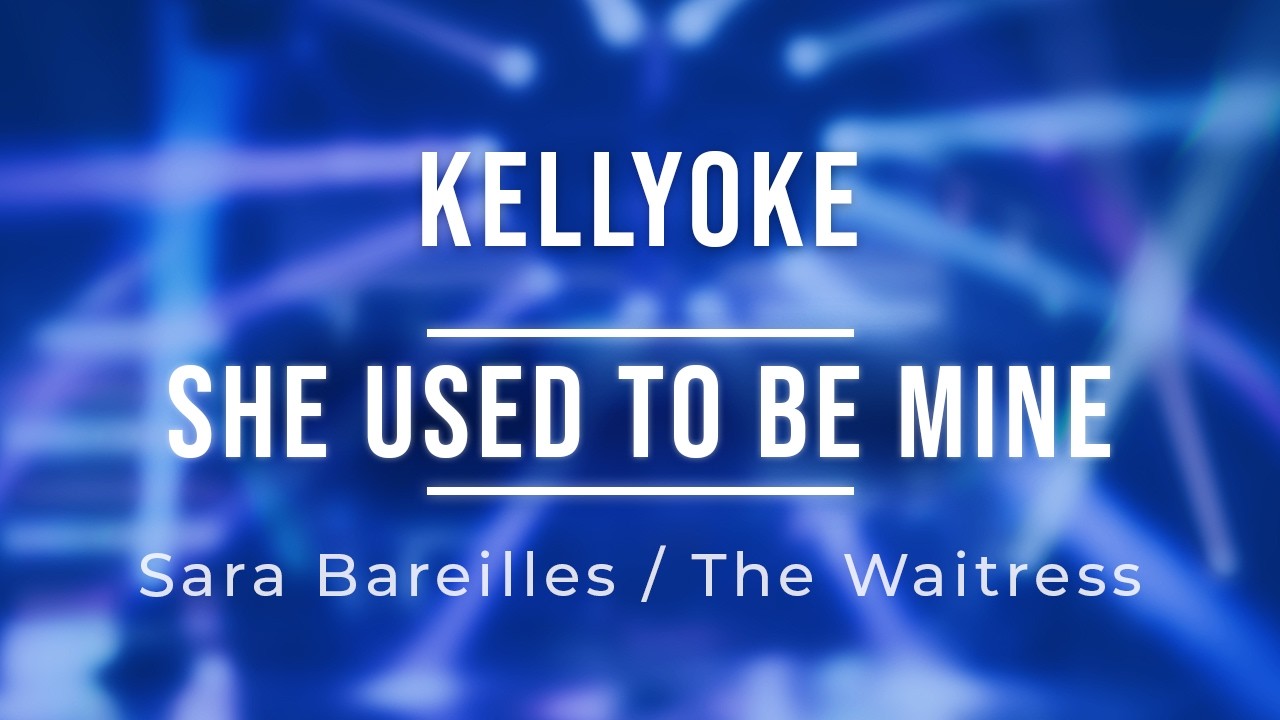 Kellyoke | She Used to Be Mine