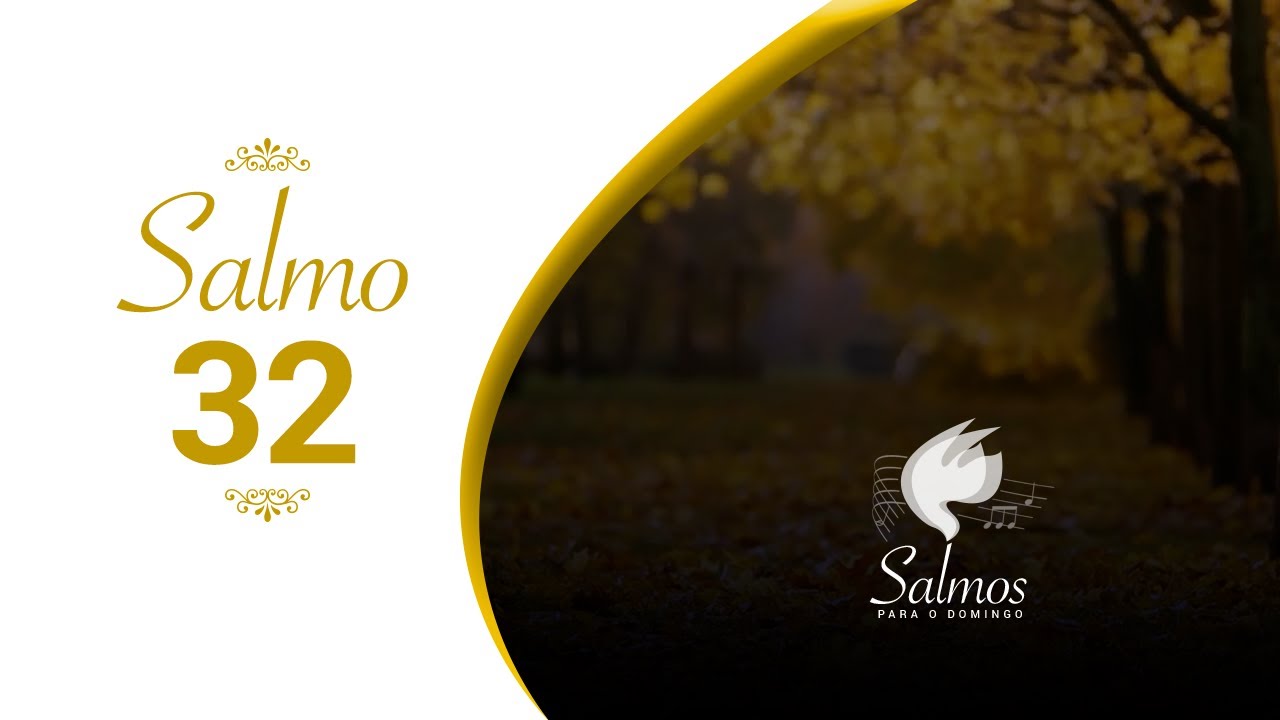 Salmo 32 - Feliz o povo que o Senhor escolheu por sua herança