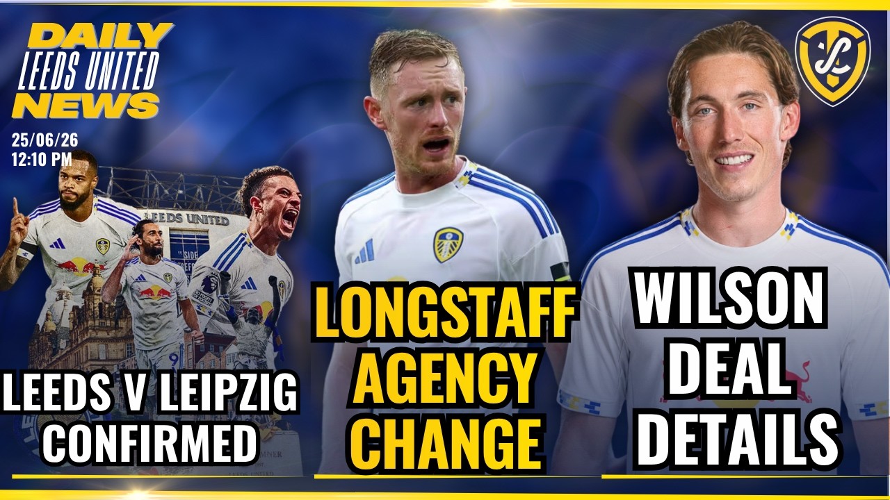 Longstaff Changes Agency, Harry Wilson Deal Details, Red Bull Leipzig Confirmed, Douglas Moves On