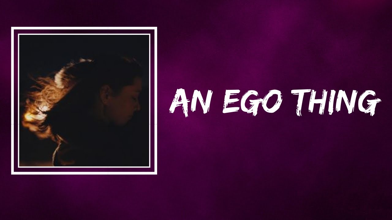 Lizzy McAlpine - an ego thing (Lyrics)