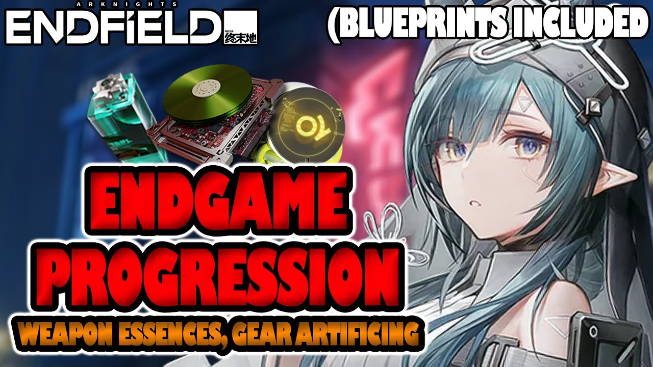 The ULTIMATE Arknights Endfield Endgame Guide! (With Blueprints) | Xiranite, Artificing, Essences