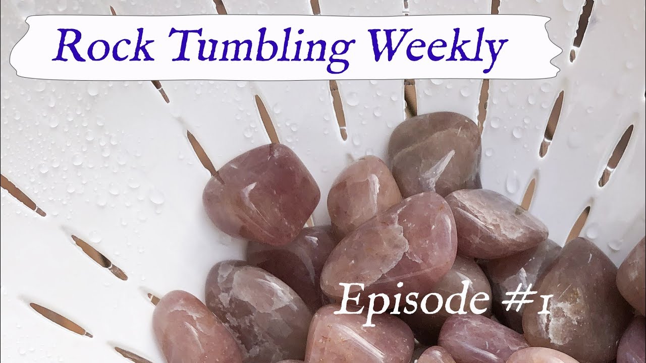 Rock Tumbling Weekly — Эпизод 1 / Еженедельный проектный журнал и методики