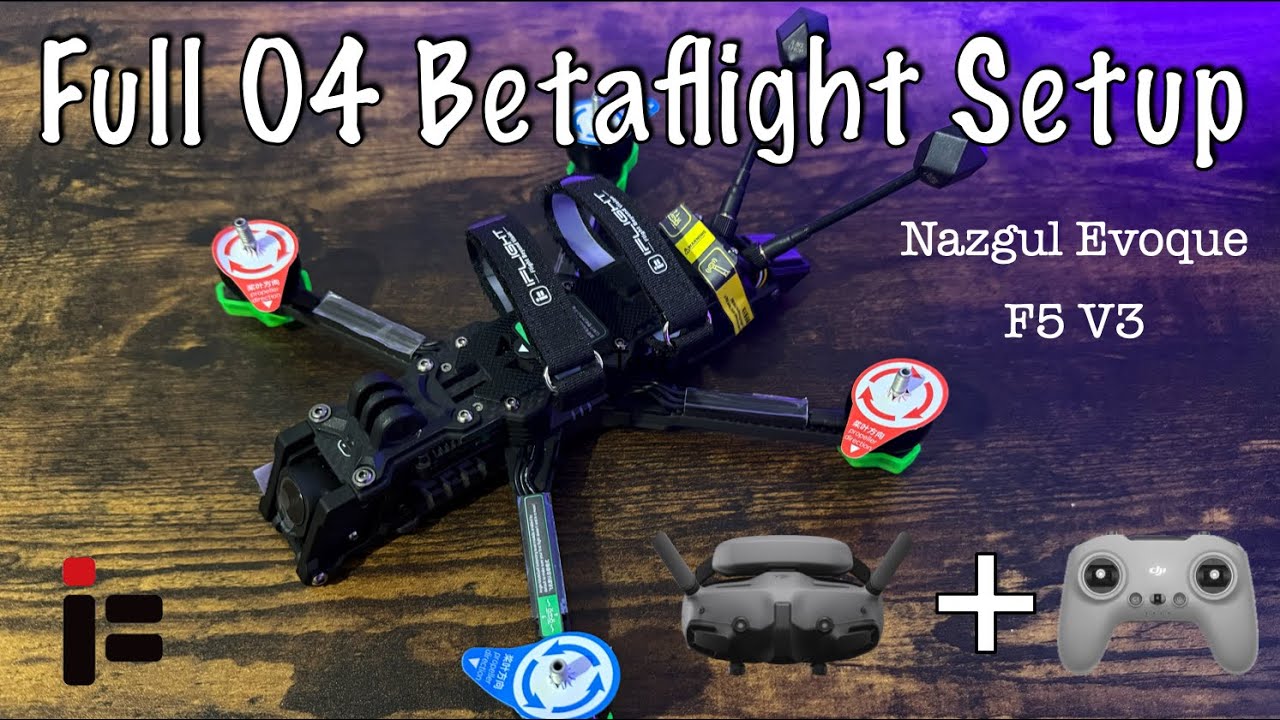 Полная настройка iFlight Nazgul Evoque F5 V3 DJI O4 Betaflight