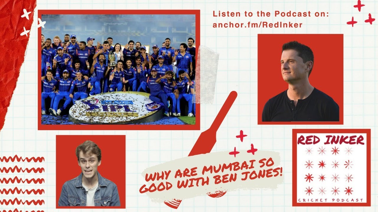 Why are MUMBAI so Good? (ft. Ben Jones) | Red Inker Cricket Podcast