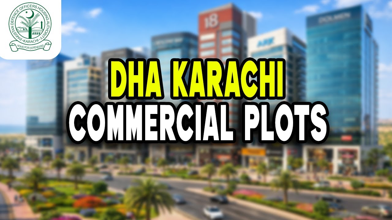 DHA Karachi Commercial Plot Prices & Best Areas for Investment in 2025 | Real Estate Update