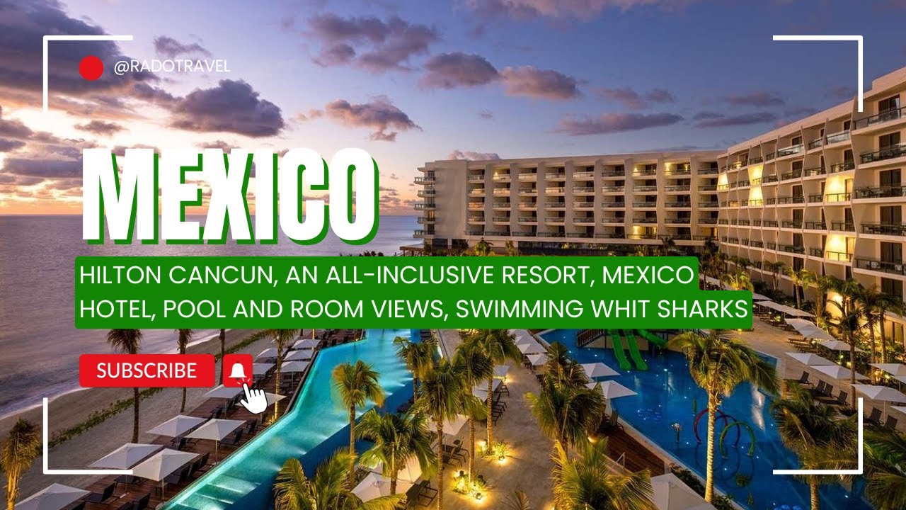 HILTON CANCÚN ALL INCLUSIVE RESORT, Cancun, Mexico