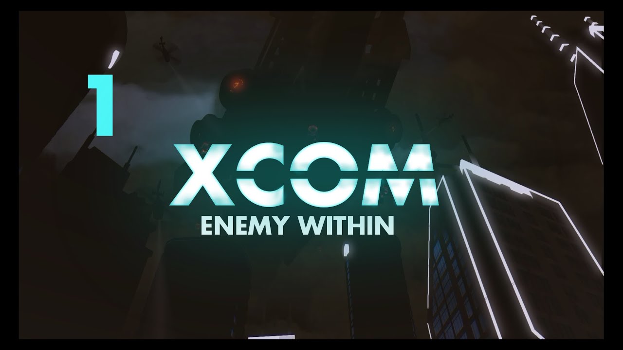 [1] Invasion! : XCOM Enemy Within Let's Play