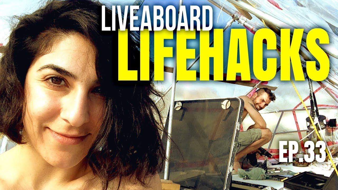 Liveaboard Life Hacks | Sailing Balachandra S02E33