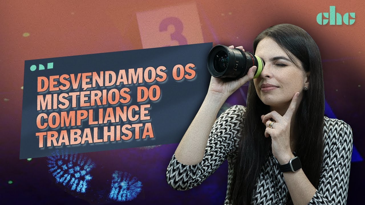 COMPLIANCE TRABALHISTA: descubra como desvendar os problemas ocultos da sua empresa