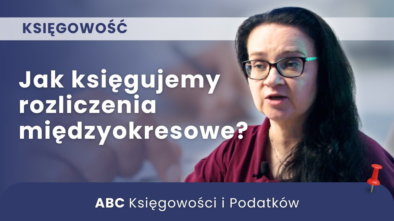 Jak księgujemy rozliczenia międzyokresowe koszt&oacute;w?
