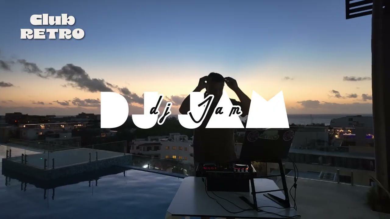 Deep House Set - Dj JAM Sunrise | Playa del Carmen | Club Retro