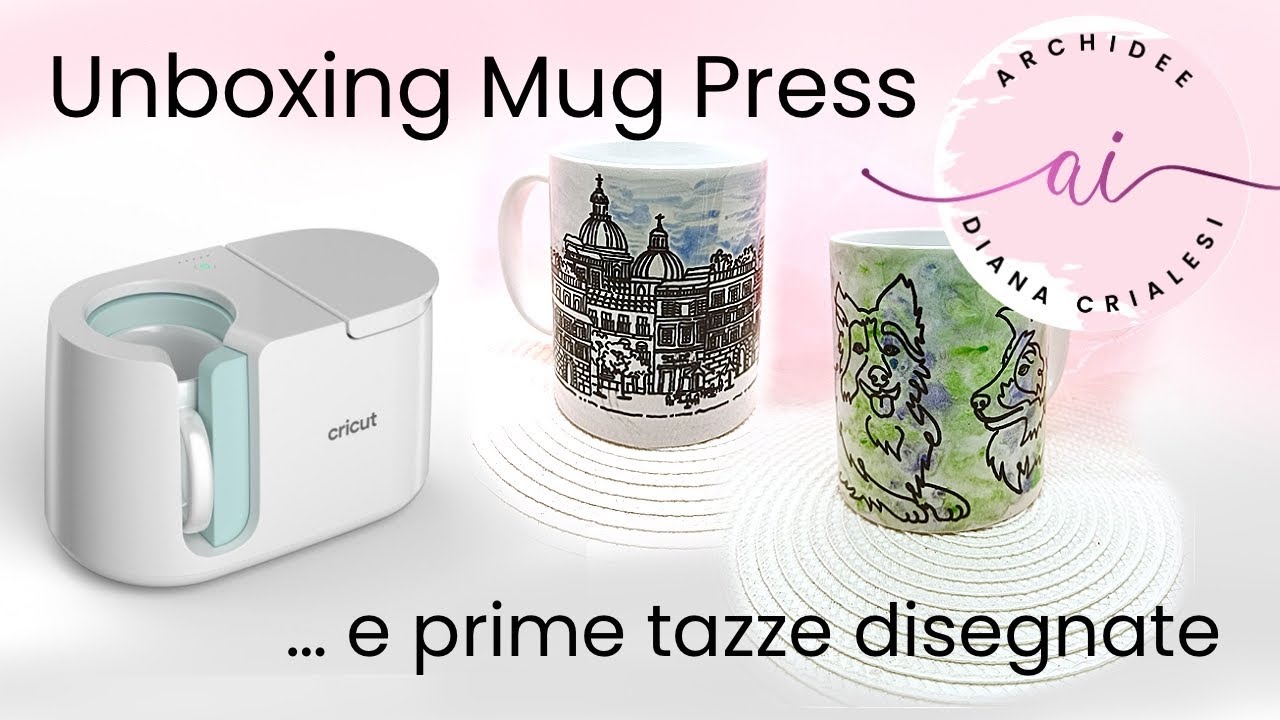 Le mie prime tazze con la Mug Press Cricut | Unboxing, Configurazione, Prima Accensione