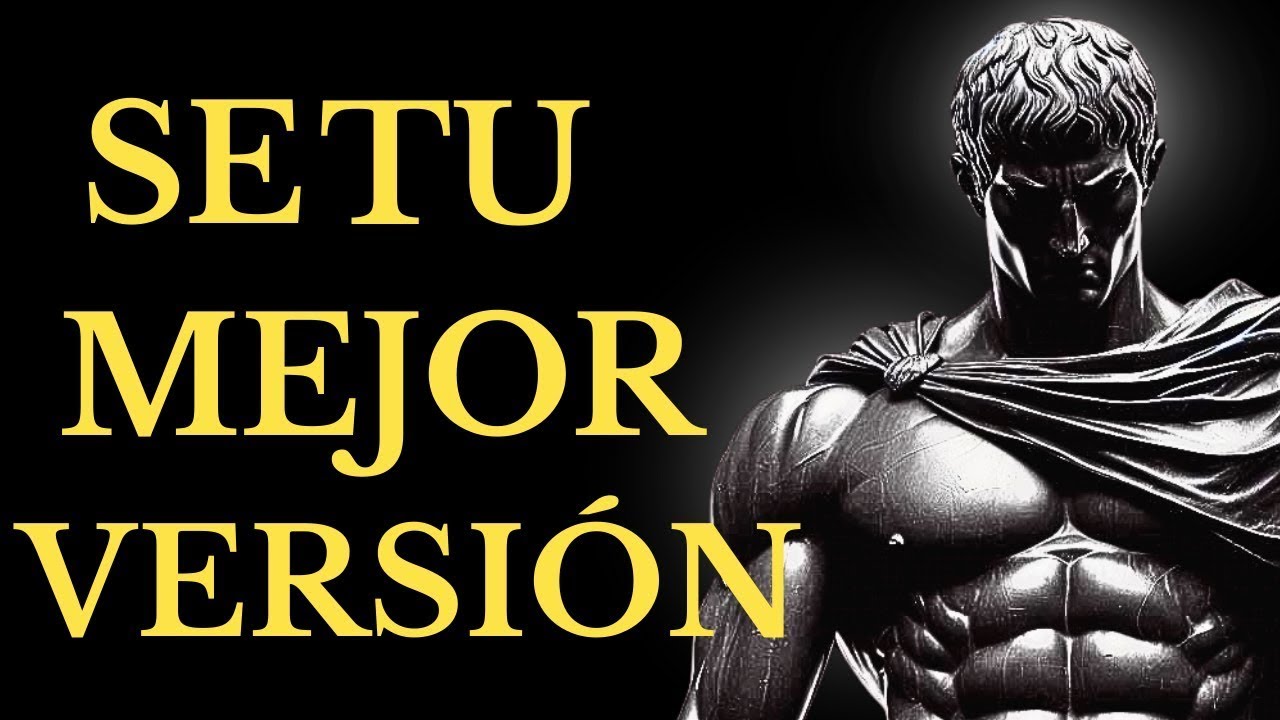 CÓMO SER LA MEJOR VERSIÓN DE TI MISMO  10 Hábitos ESTOICOS PARA SER tu MEJOR YO  ESTOICISMO