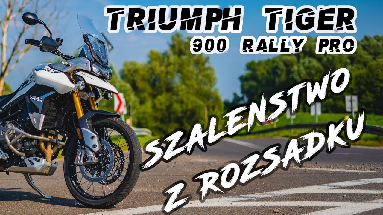 Triumph TIGER 900 Rally Pro - Szaleństwo z rozsądku?!