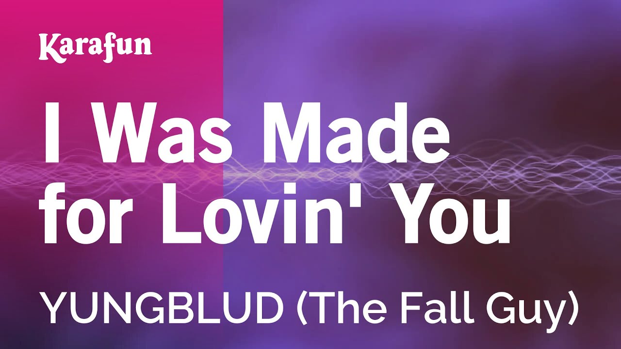 I Was Made for Lovin' You - YUNGBLUD (The Fall Guy) | Karaoke Version | KaraFun