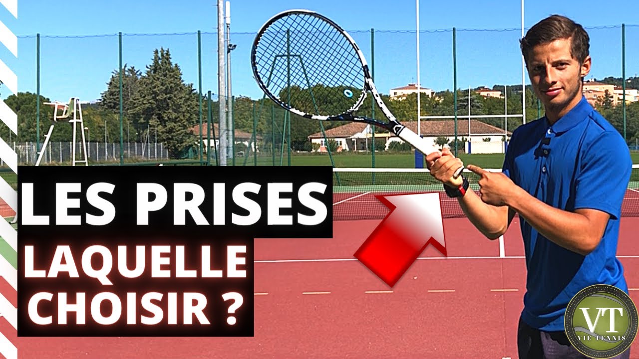 LES PRISES DE RAQUETTE AU TENNIS ! (Laquelle choisir ?)