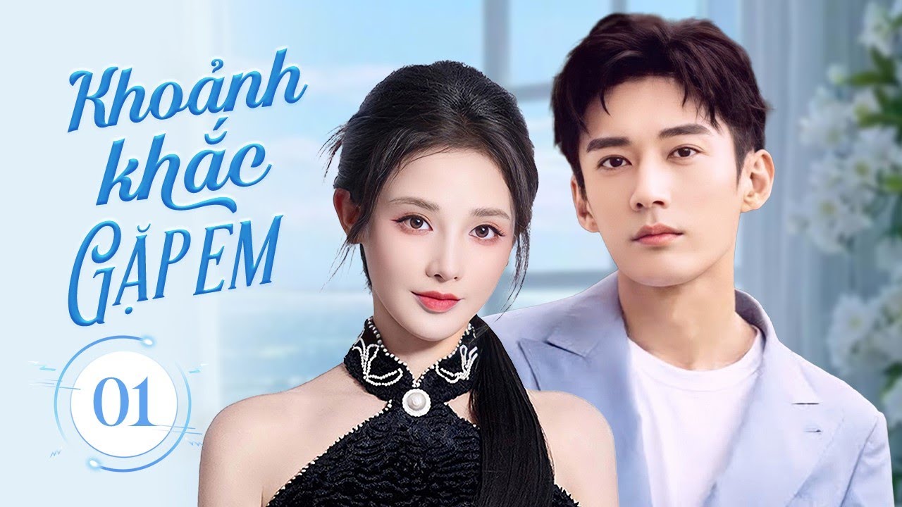 KHOẢNH KHẮC GẶP EM - Tập 01 | Mối Tình Lãng Mạn Không Tên Giữa Loạn Thế | Lưu Học Nghĩa