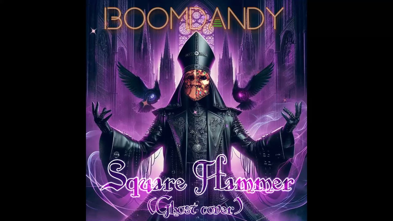 Square Hammer (Ghost cover by Boomdandy)