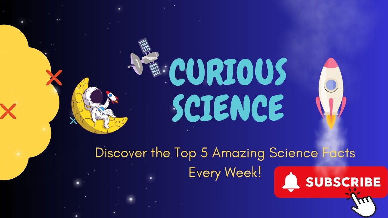 Welcome to Curious Science: Your Top 5 Science Facts Hub!