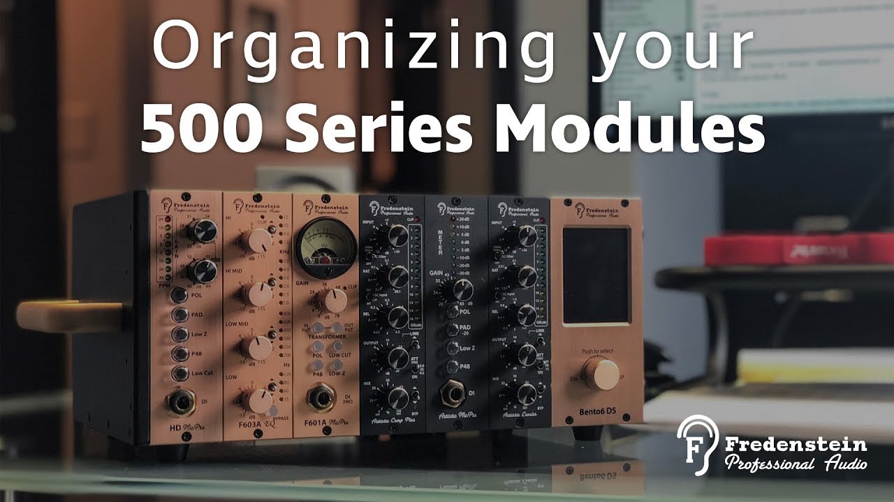 Organizing your 500 Series Modules