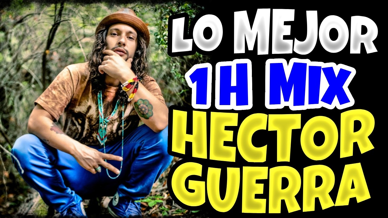 HÉCTOR GUERRA - Lo Mejor - 1 hora MIX - Parte 1