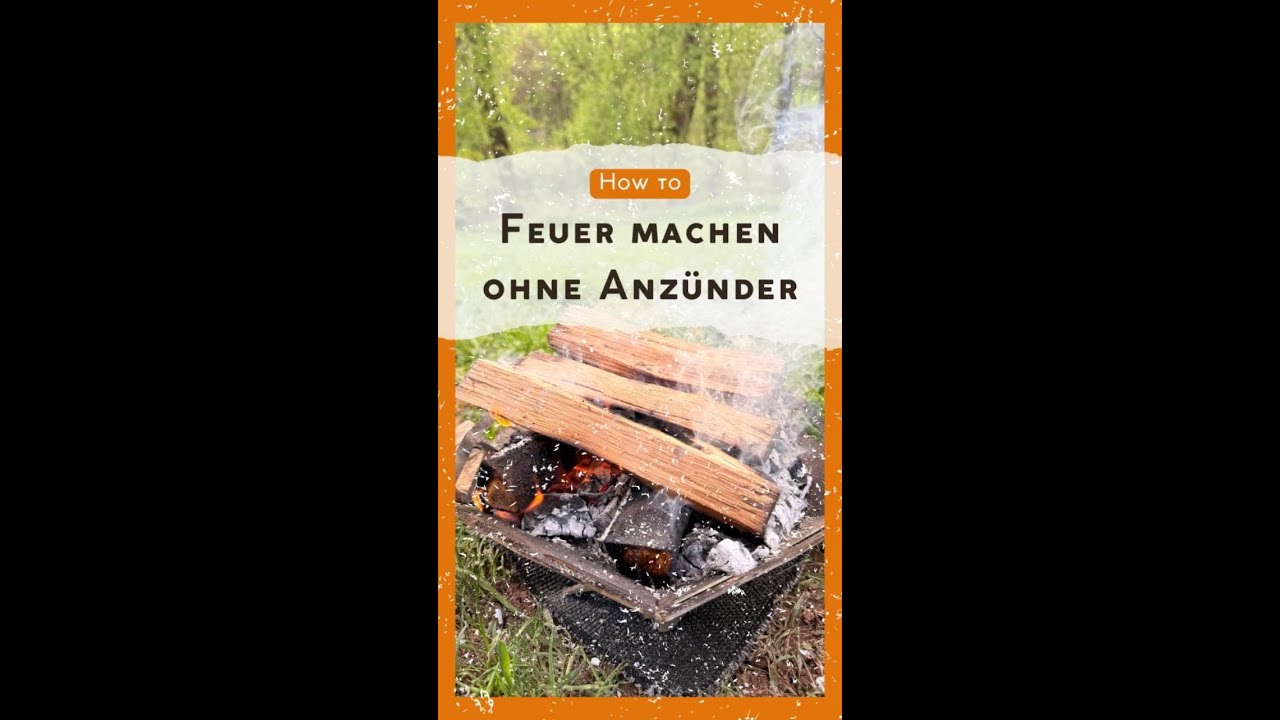 Feuer machen ohne Anz&uuml;nder